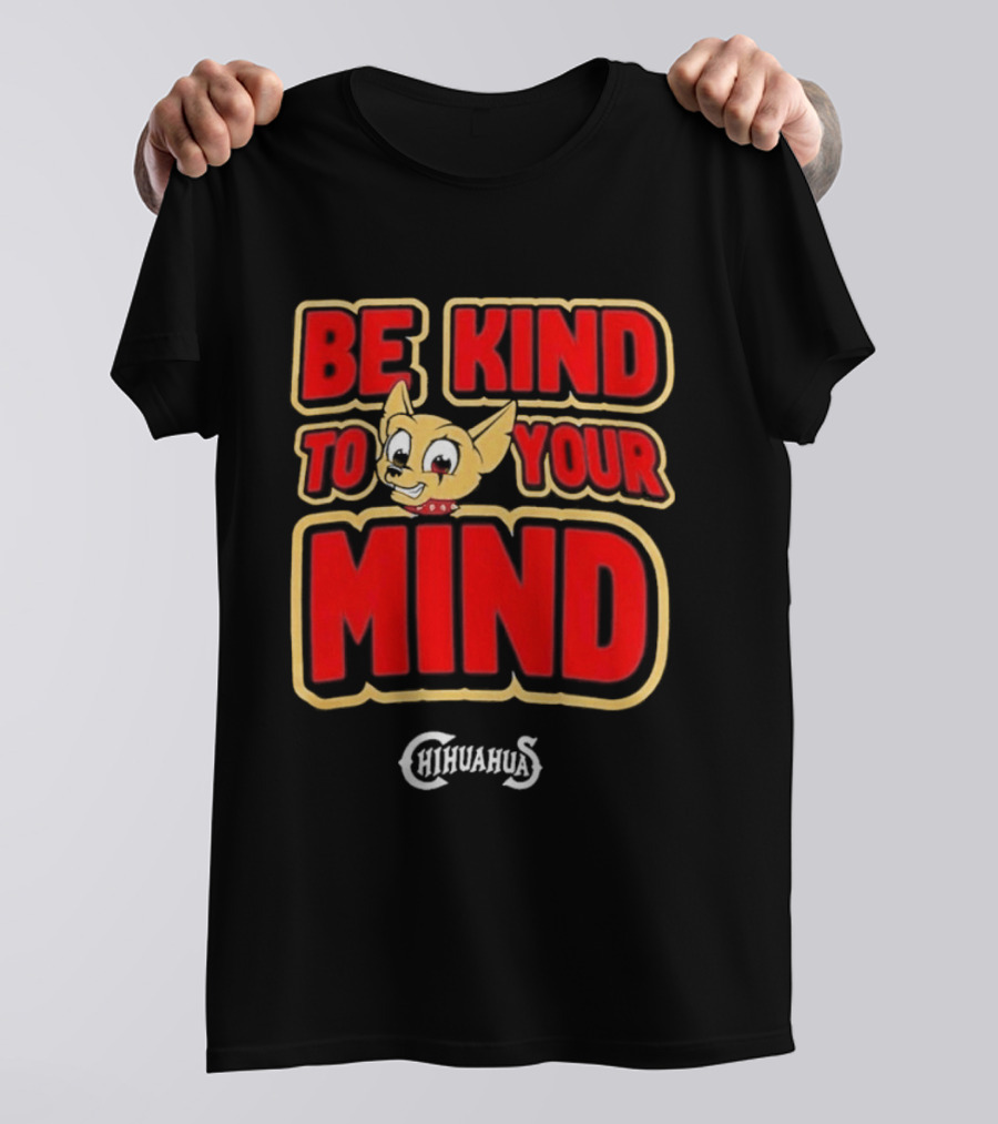 El Paso Chihuahuas Be Kind To Your Mind Mental Health Night 2026 T-Shirt
