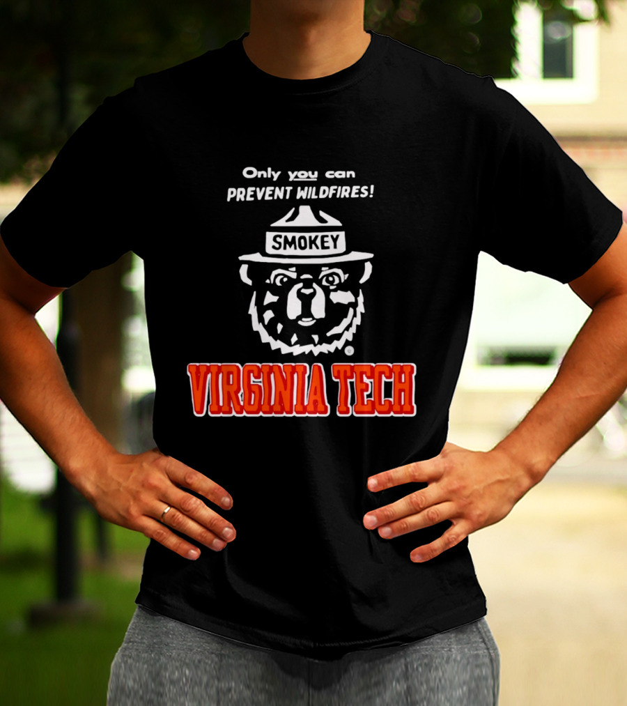 Only You Can Prevent Wildfires Smokey Bear Virginia Tech T-Shirt