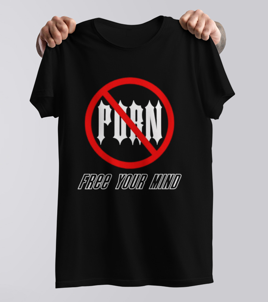 No Porn Free Your Mind T-Shirt