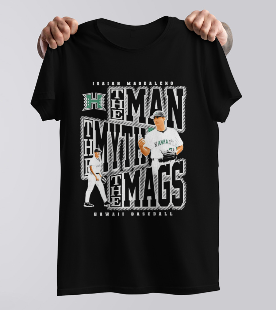 Isaiah Magdaleno Hawaii Baseball The Man The Myth The Mags T-Shirt
