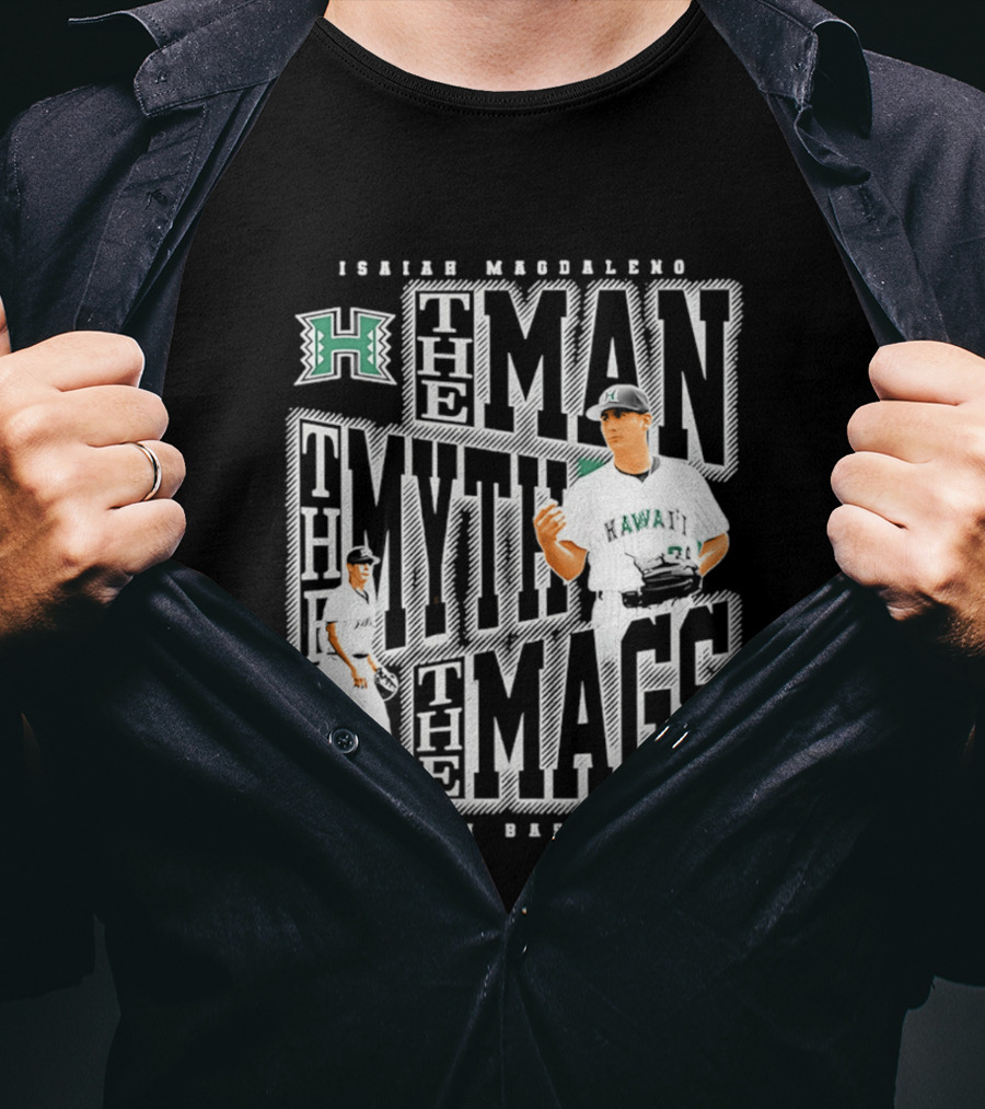 Isaiah Magdaleno Hawaii Baseball The Man The Myth The Mags T-Shirt