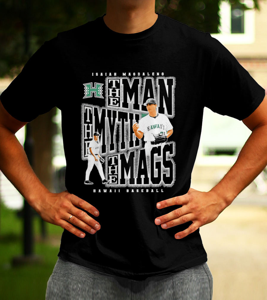 Isaiah Magdaleno Hawaii Baseball The Man The Myth The Mags T-Shirt