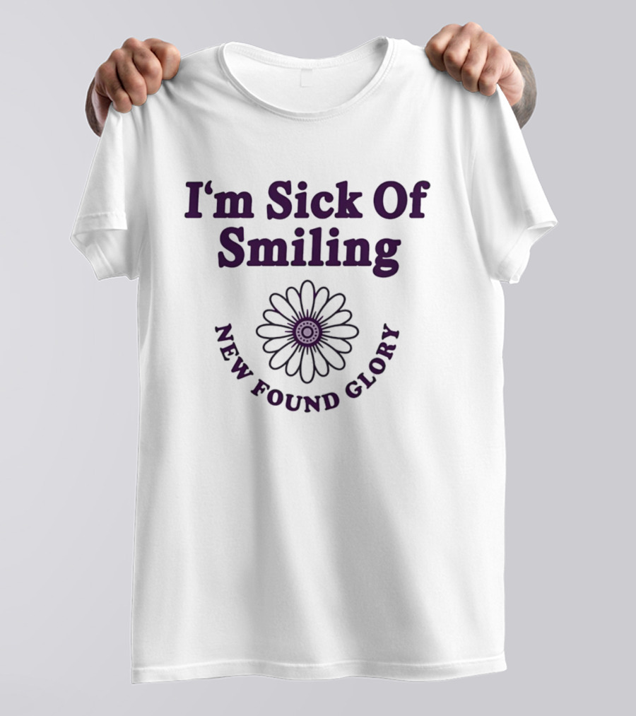 I'm Sick Of Smiling New Found Glory Daisy Flower T-Shirt
