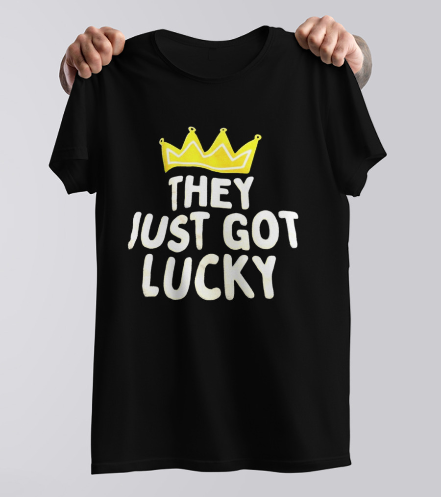 They Just Got Lucky Crown T-Shirt