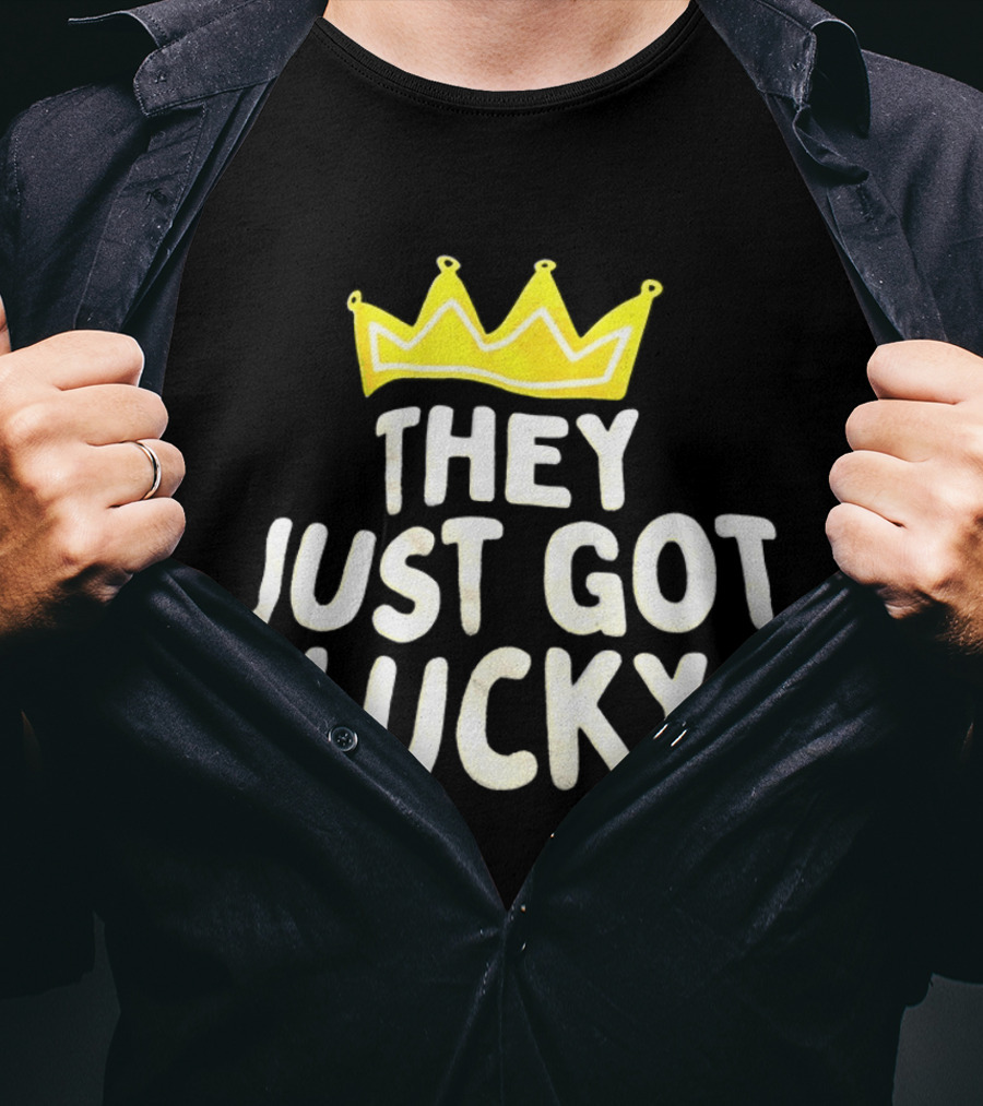 They Just Got Lucky Crown T-Shirt
