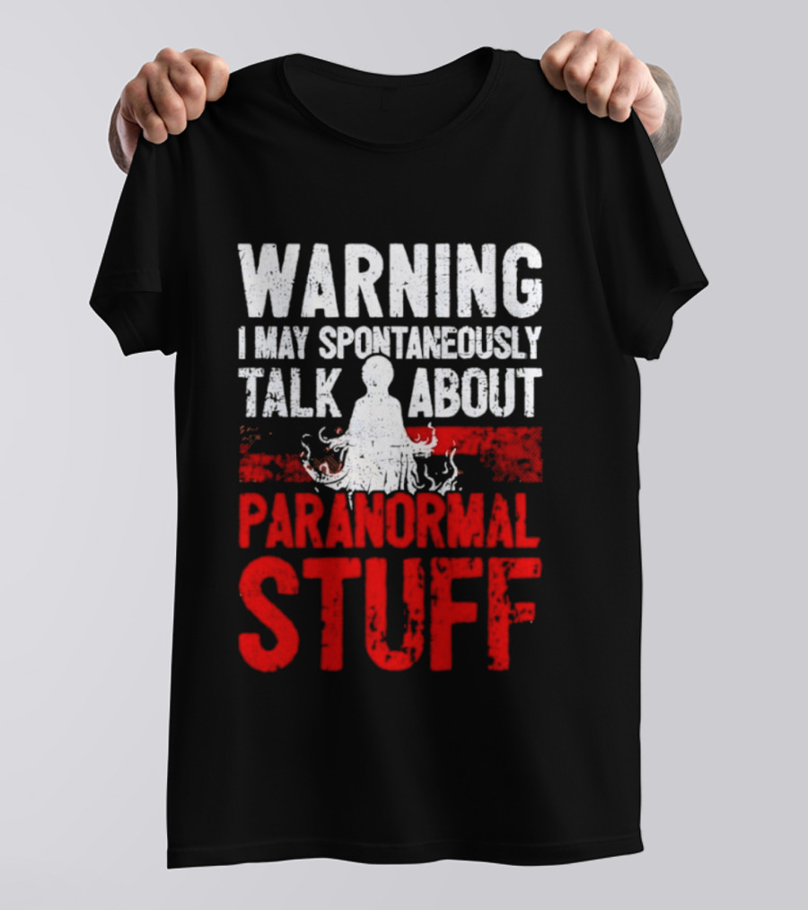 Warning I May Spontaneously Talk About Paranormal Stuff Meditation T-Shirt