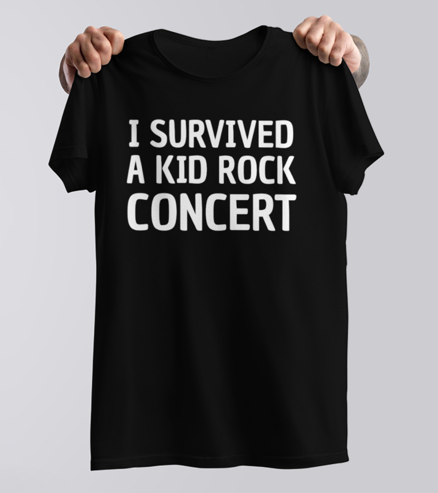 I Survived A Kid Rock Concert Tour Fan Souvenir T-Shirt