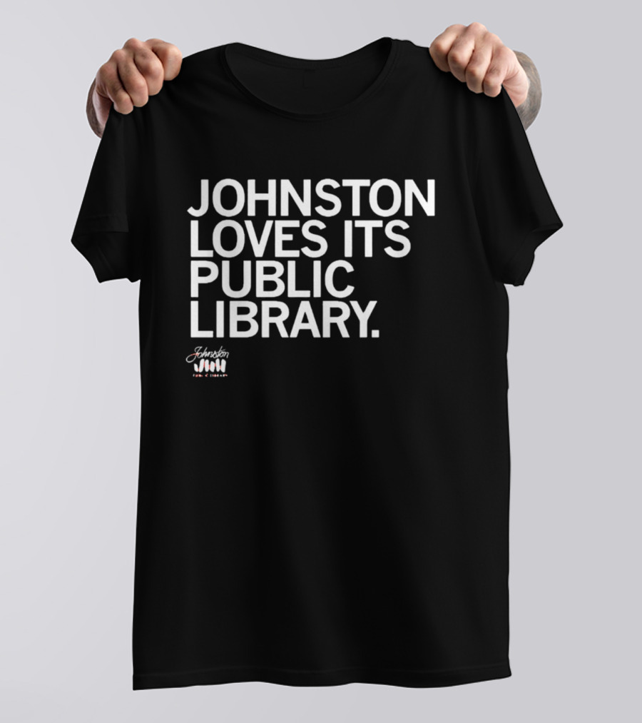 Johnston Loves Its Public Library Support Local Reading T-Shirt