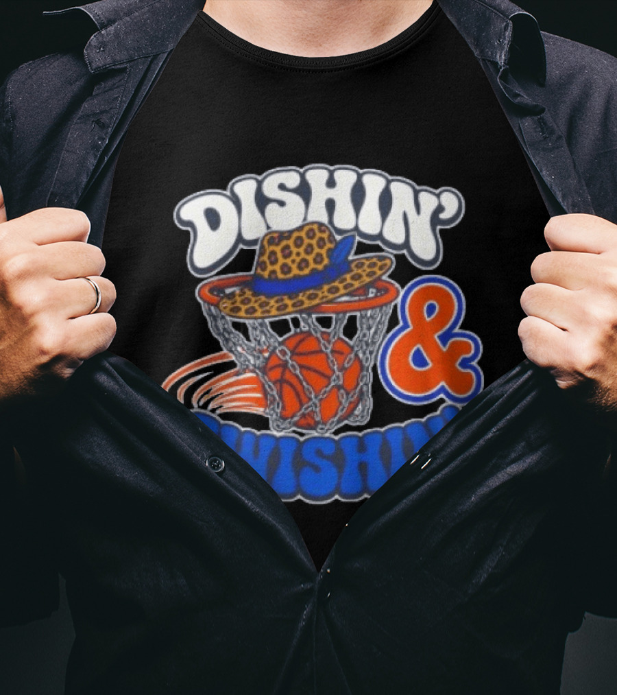Dishin' And Swishin' Basketball Hat Hoops Knicks T-Shirt