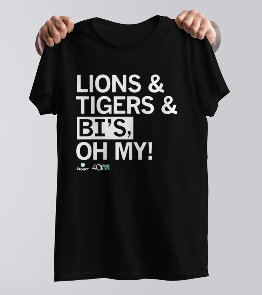 Lions Tigers Bi's Oh My Project 40 Years T-Shirt