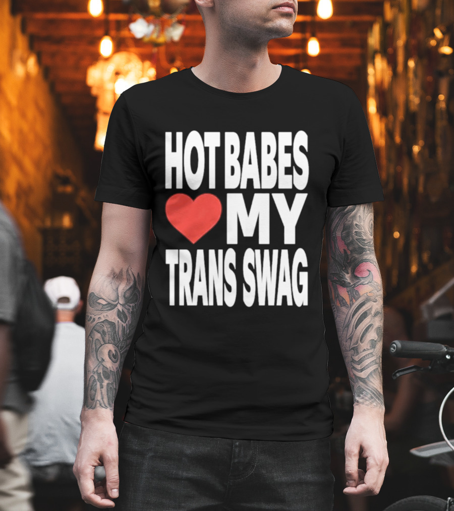 Hot Babes Love Heart My Trans Swag T-Shirt