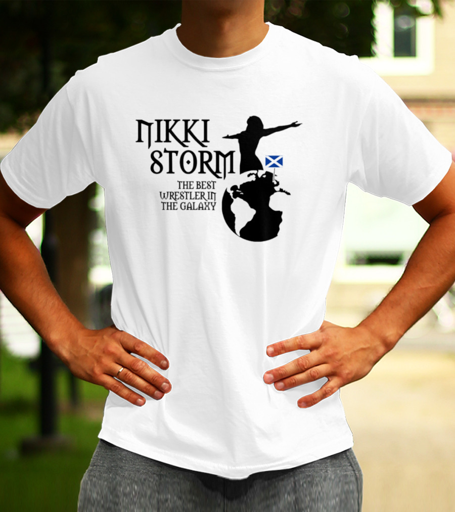Nikki Storm The Best Wrestler In The Galaxy Scotland Planet Storm T-Shirt