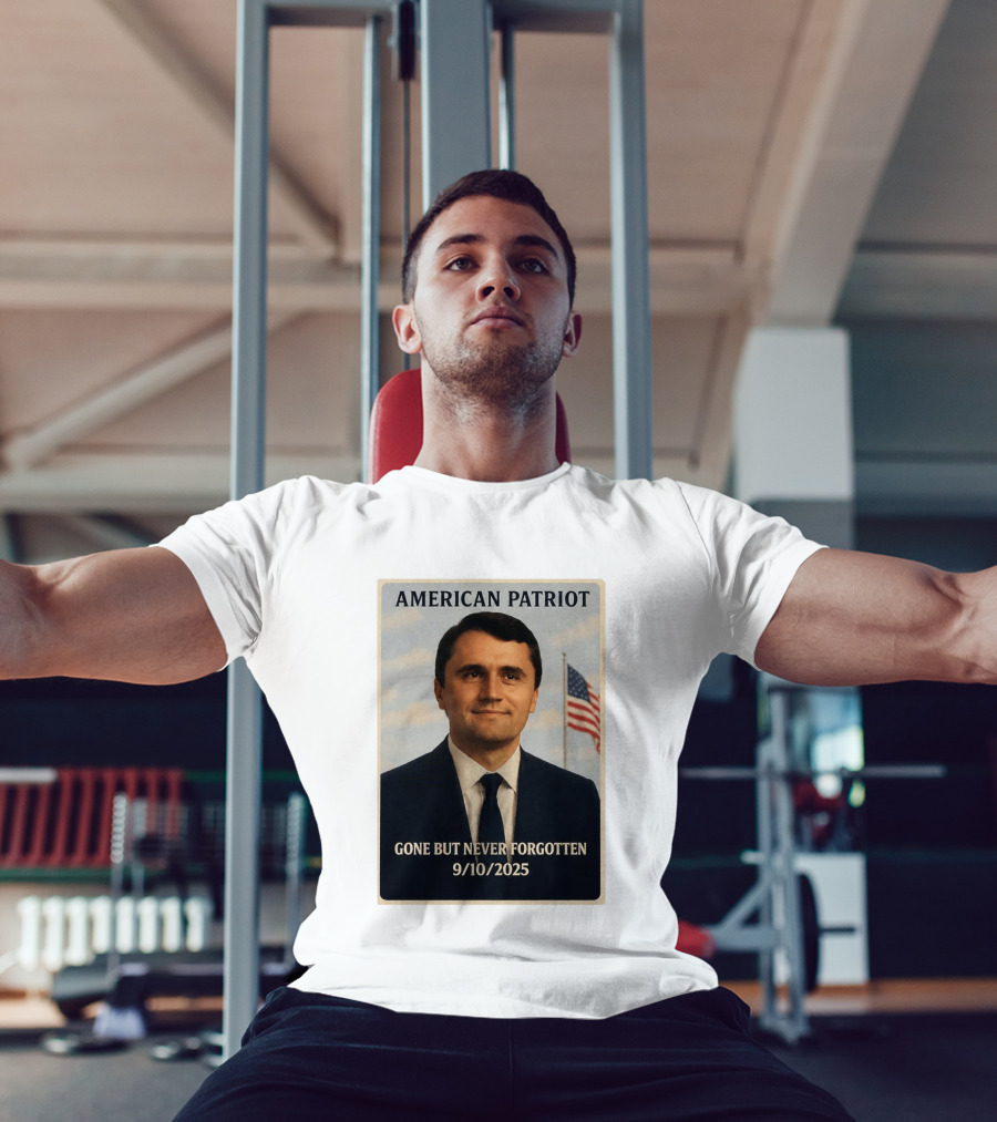 American Patriot Gone But Never Forgotten 9/10/2025 T-Shirt