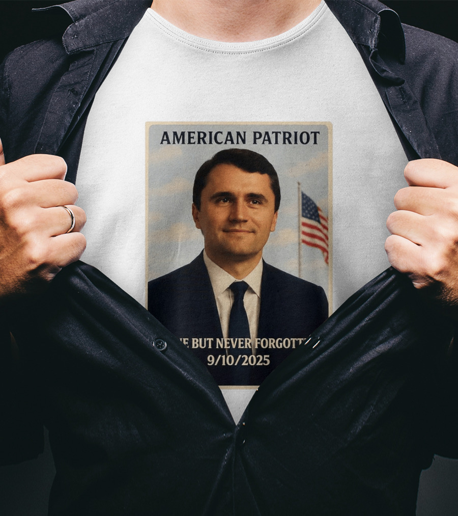 American Patriot Gone But Never Forgotten 9/10/2025 T-Shirt