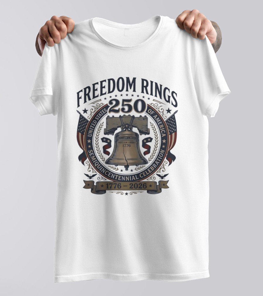 Freedom Rings 250th Anniversary Liberty Bell 1776 To 2026 Celebration T-Shirt
