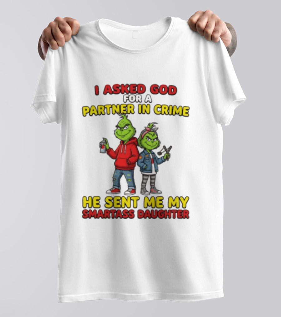 Grinch Partner In Crime Smartass Daughter Matching Outfits T-Shirt