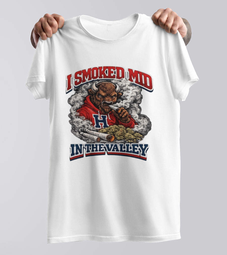 I Smoked Mid In The Valley Buffalo Red H T-Shirt