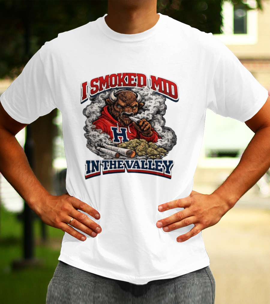 I Smoked Mid In The Valley Buffalo Red H T-Shirt