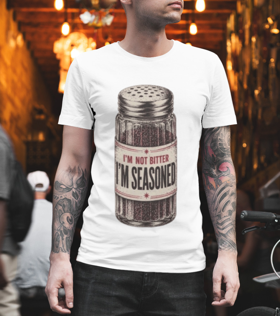 I'm Not Bitter I'm Seasoned Humor Salt Shaker T-Shirt