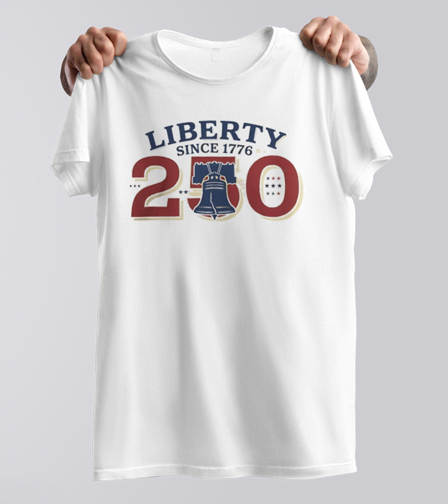 Liberty Since 1776 American 250th Anniversary With Liberty Bell T-Shirt