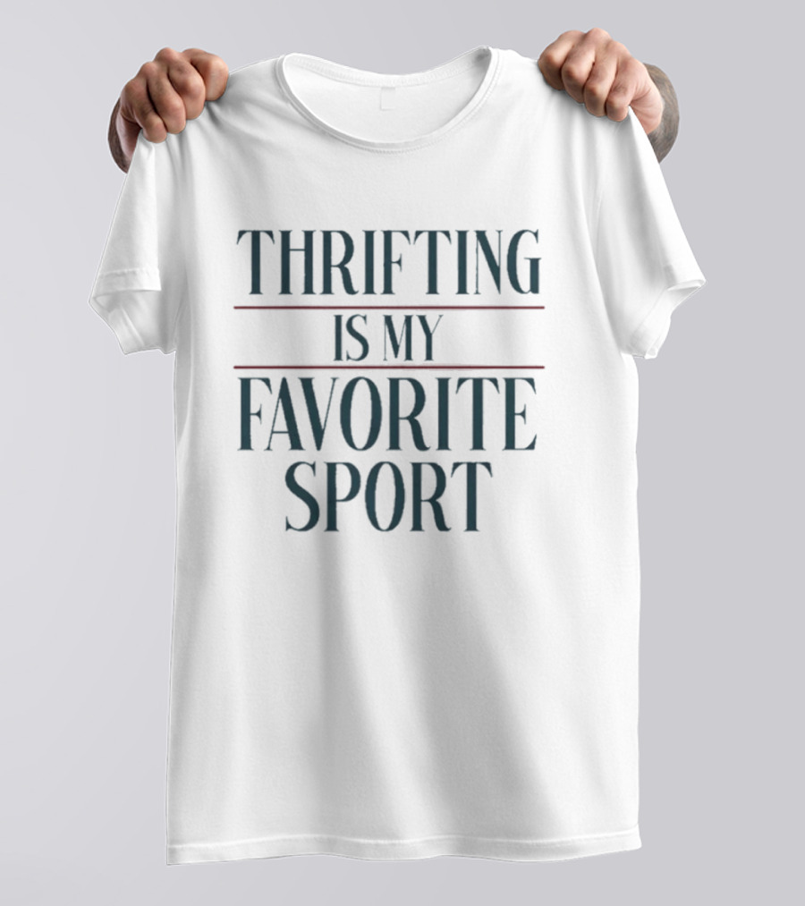 Thrifting Is My Favorite Sport T-Shirt