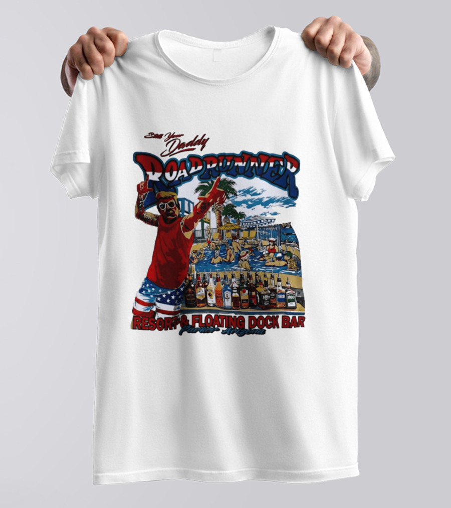 Still Your Daddy Roadrunner Resort Floating Dock Bar Parker Arizona T-Shirt
