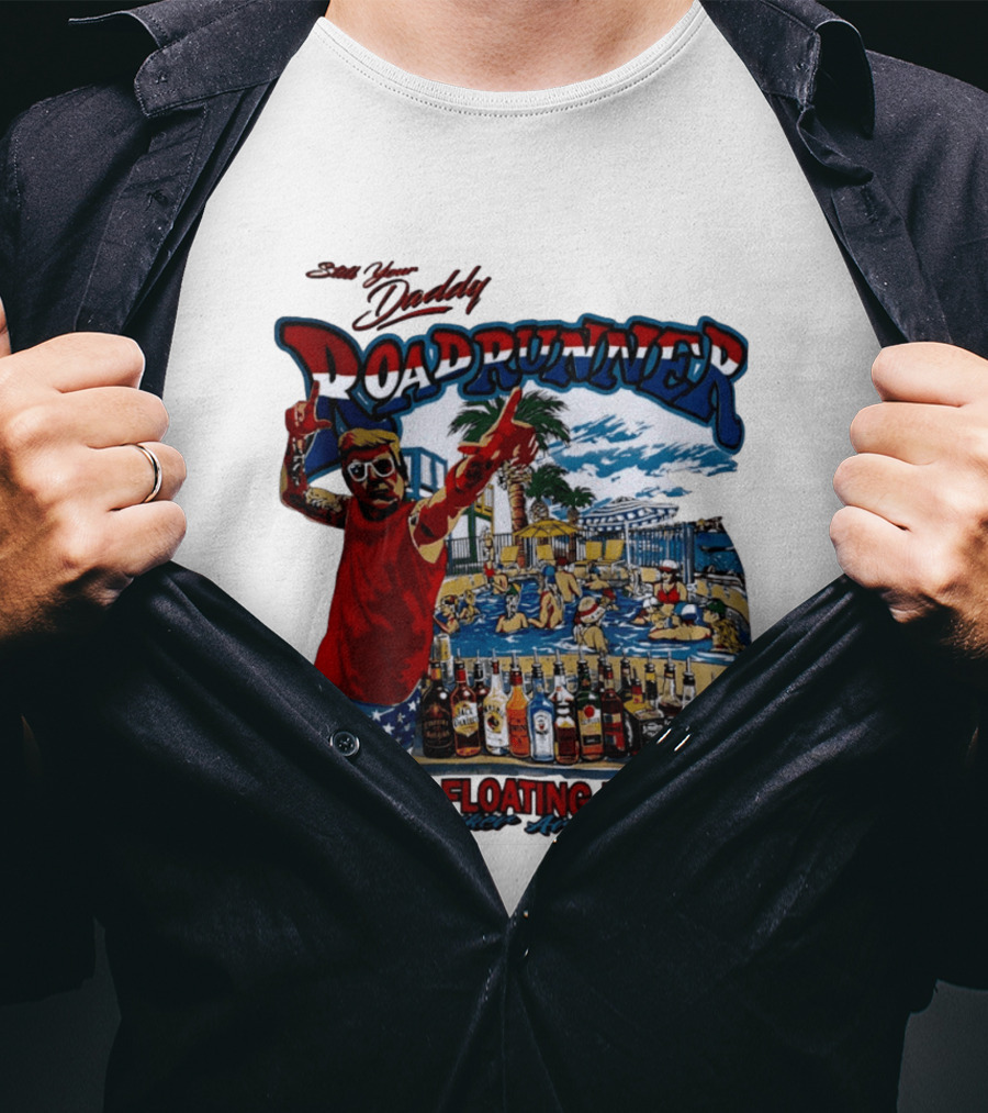 Still Your Daddy Roadrunner Resort Floating Dock Bar Parker Arizona T-Shirt