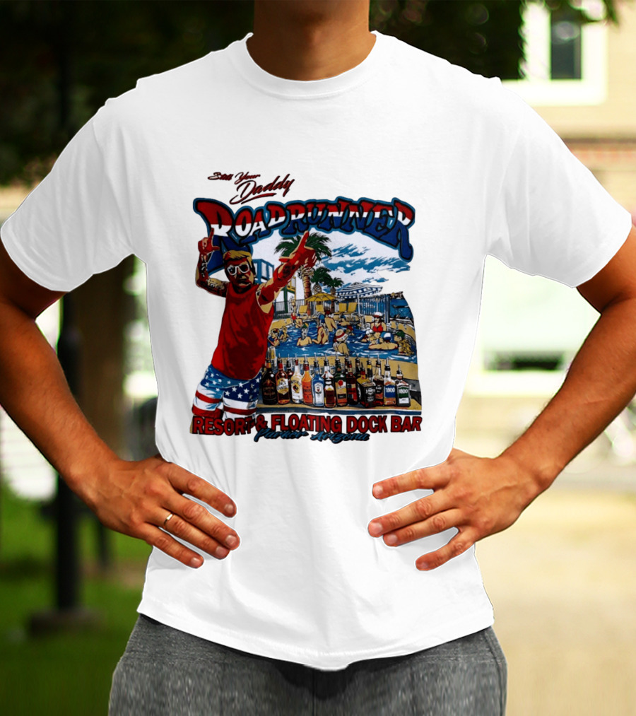 Still Your Daddy Roadrunner Resort Floating Dock Bar Parker Arizona T-Shirt