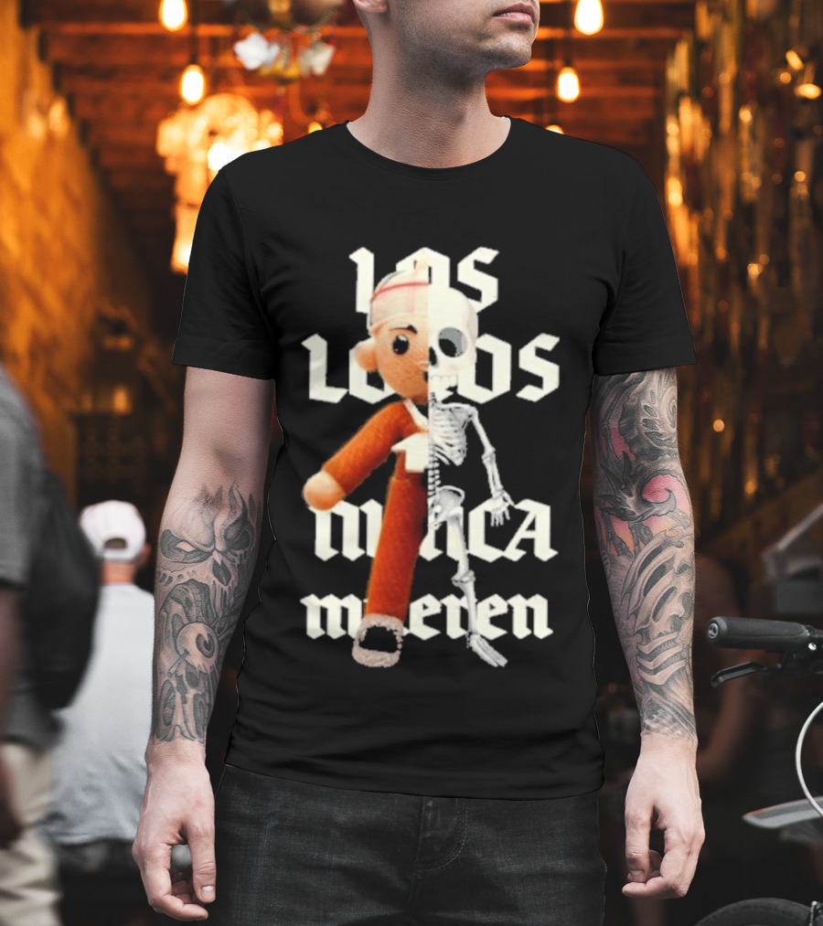 Los Locos Nunca Mueren Street Mob Llnm T-Shirt
