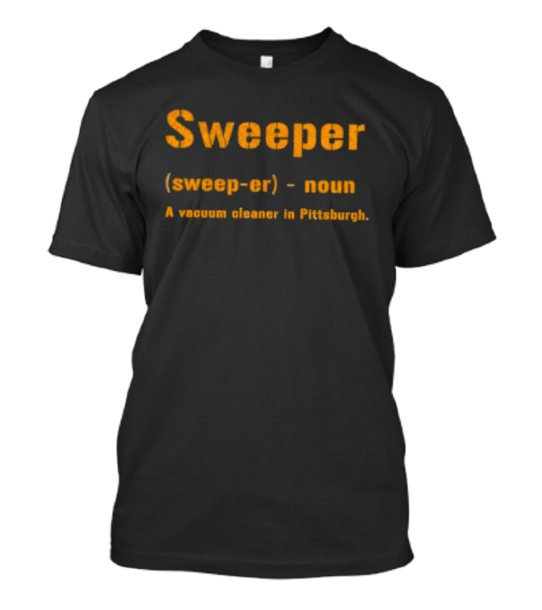 Sweeper Vacuum Cleaner Definition Pittsburgh Novelty T-Shirt