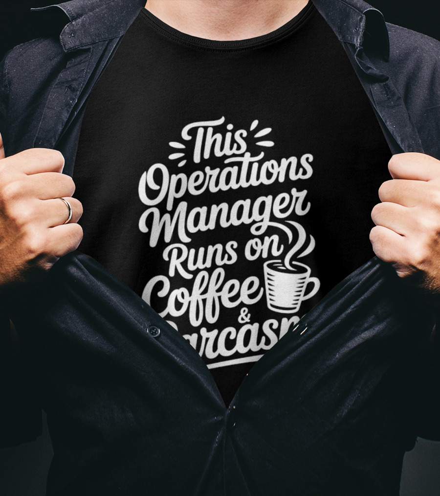 This Operations Manager Runs On Coffee And Sarcasm Cup T-Shirt