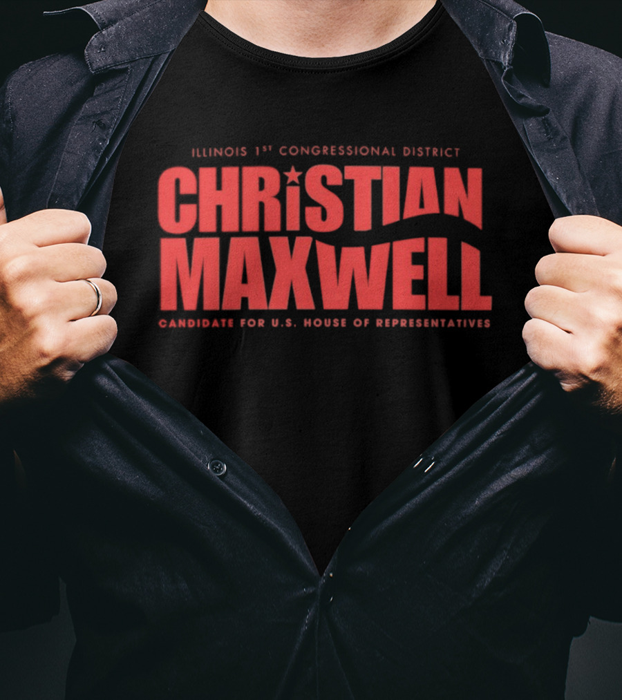 Illinois 1st Congressional District Christian Maxwell Candidate For U.S. House Of Representatives T-Shirt