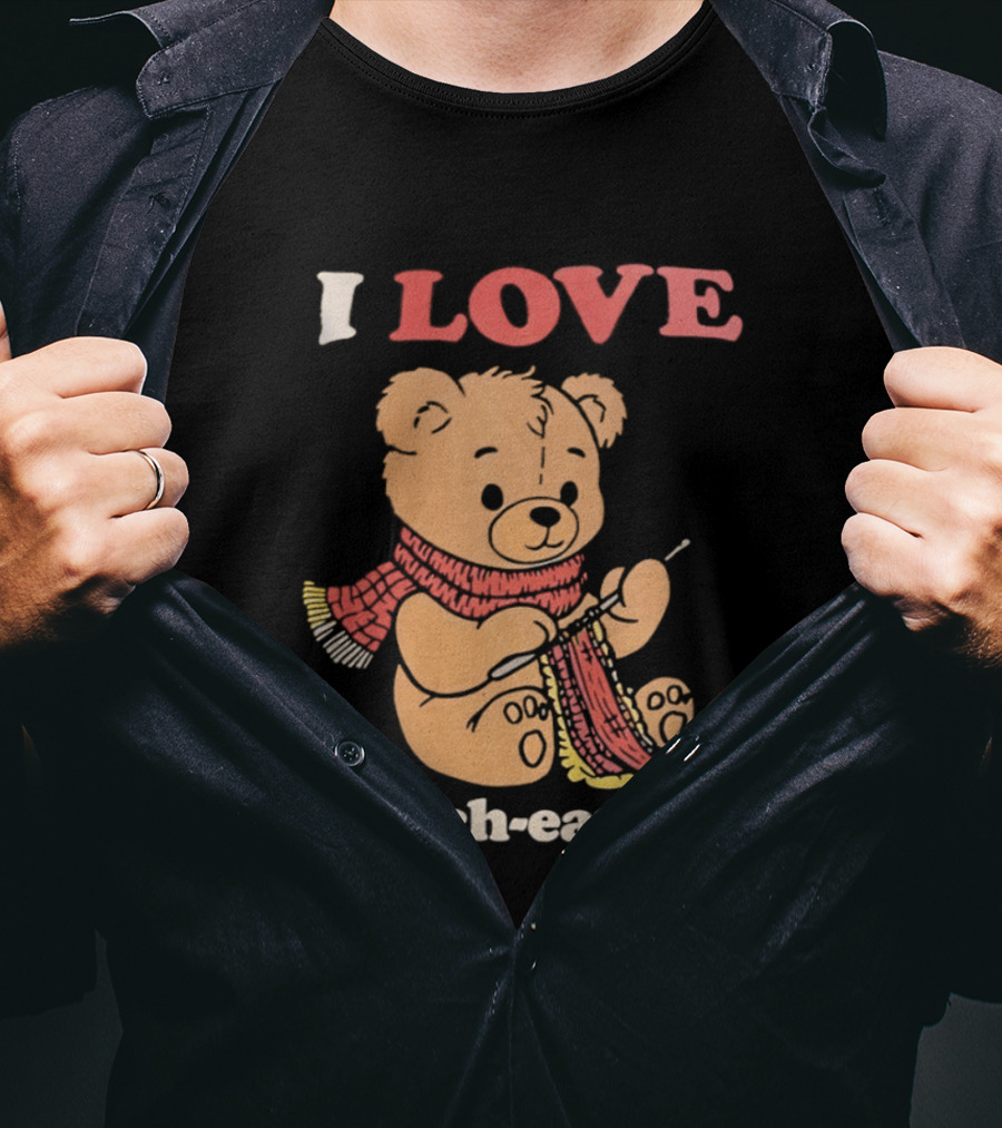 I Love Crotch Eating Teddy Bear Knitting Scarf T-Shirt