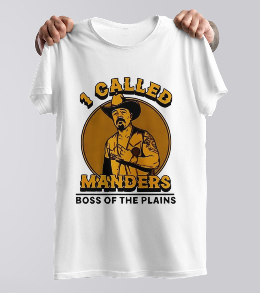 1 Called Manders Cowboy Boss Of The Plains T-Shirt