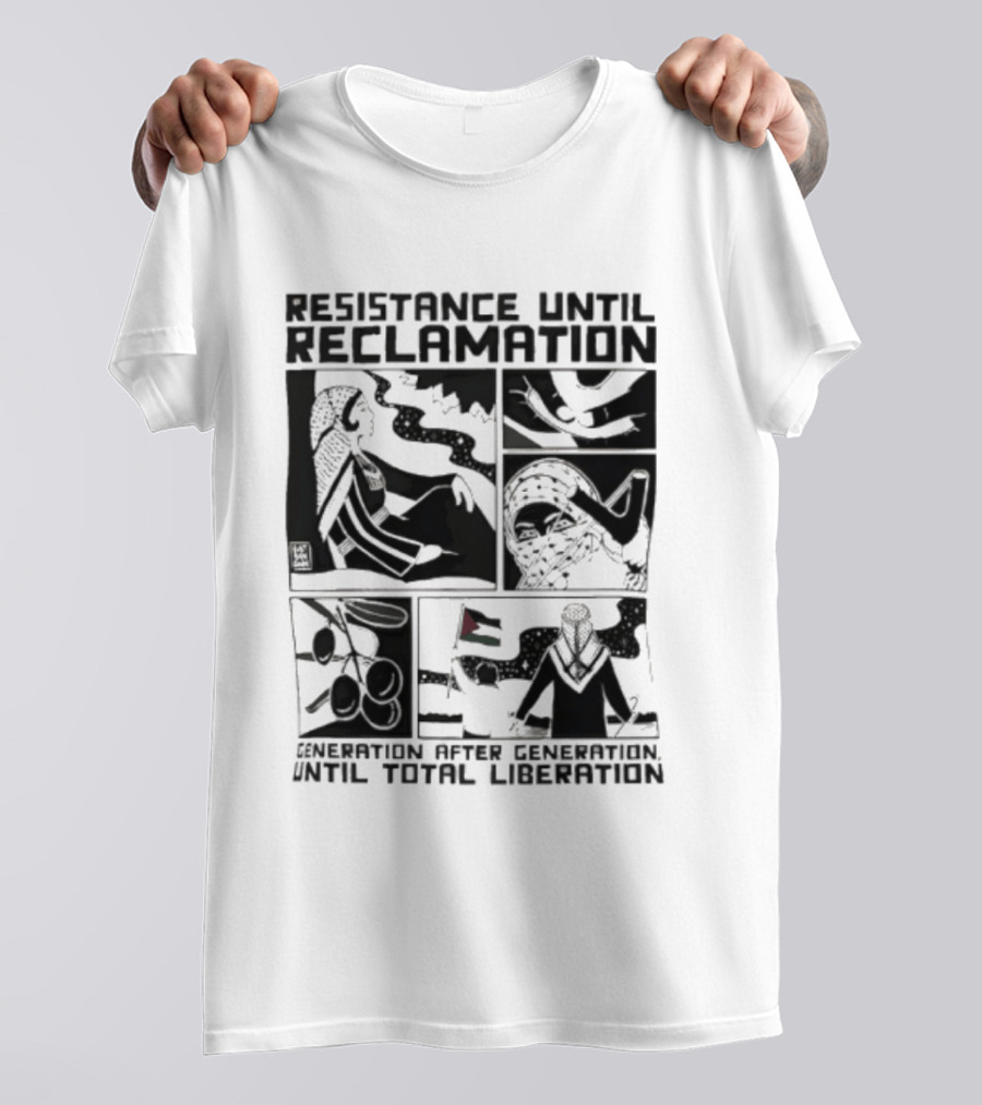 Resistance Until Reclamation Generation After Generation Until Total Liberation T-Shirt