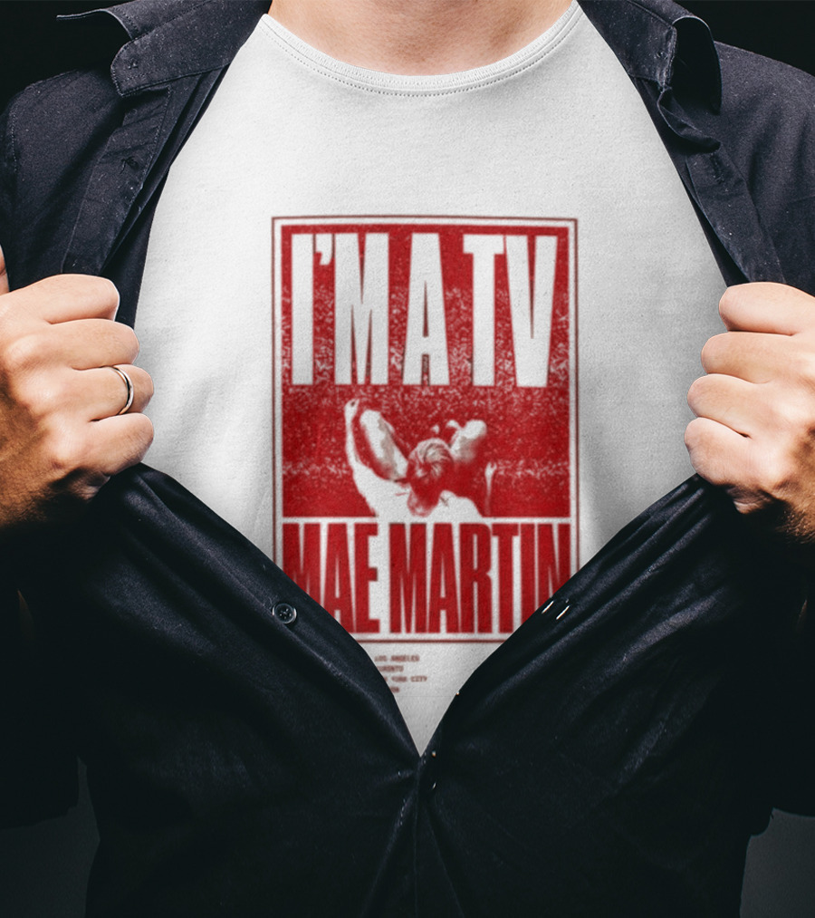 I'M A TV Mae Martin T-Shirt