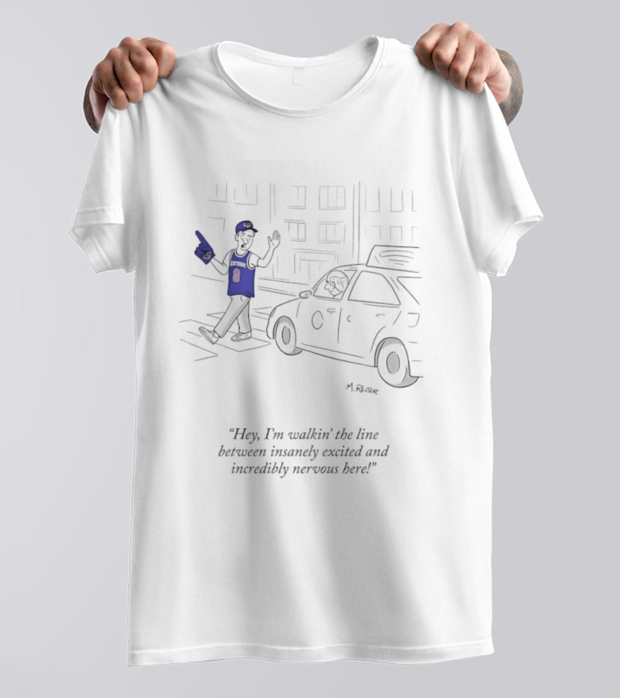 New York Knicks Hey I'm Walkin' Here Between Insanely Excited And Incredibly Nervous T-Shirt