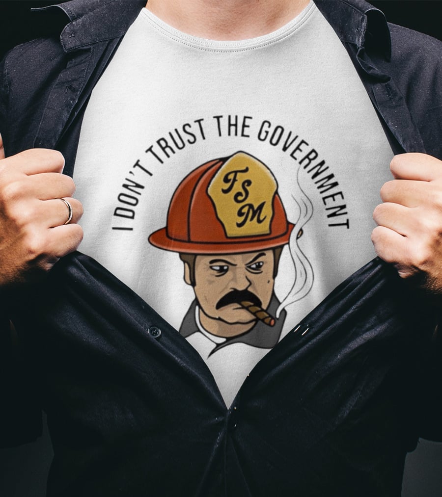 I Don't Trust The Government TSM Cigarette Smoking Firefighter Cartoon T-Shirt