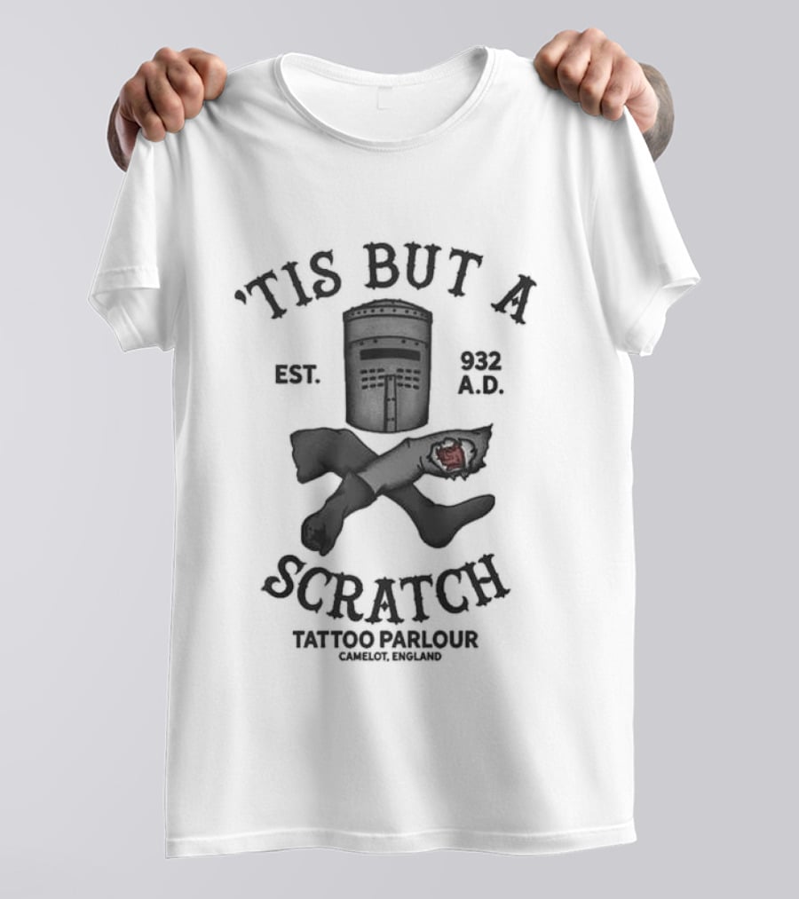 Tis But A Scratch Camelot Tattoo Parlour Est 537 AD T-Shirt