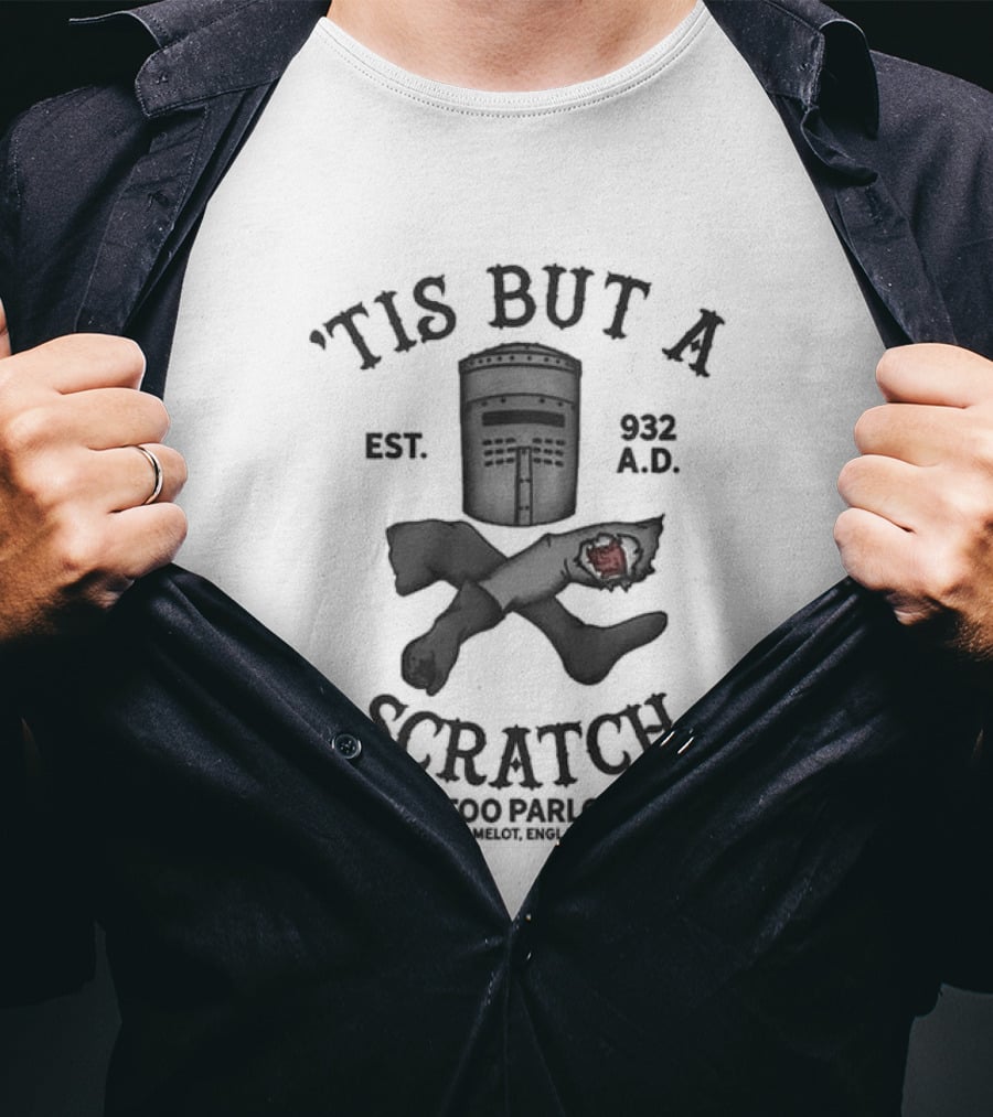 Tis But A Scratch Camelot Tattoo Parlour Est 537 AD T-Shirt
