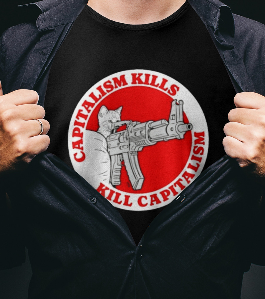 Capitalism Kills Kill Capitalism Cat With Gun T-Shirt