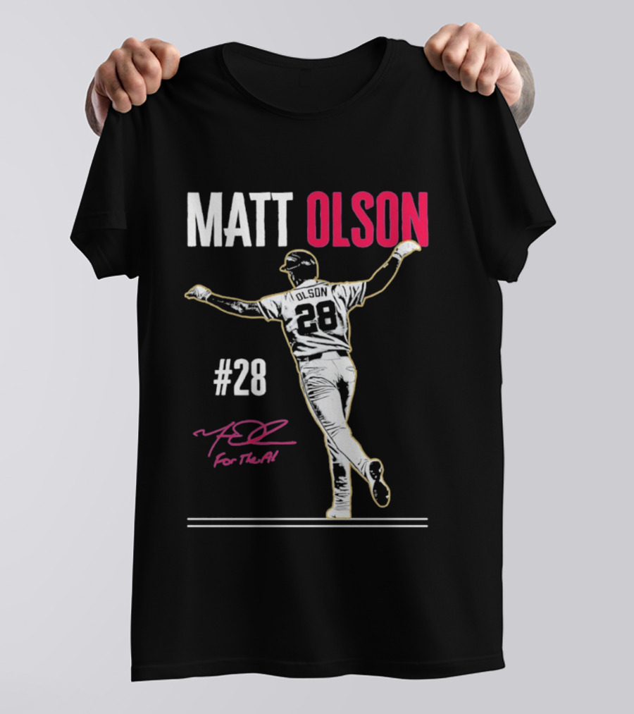 MATT OLSON #28 For The A Atlanta Braves T-Shirt