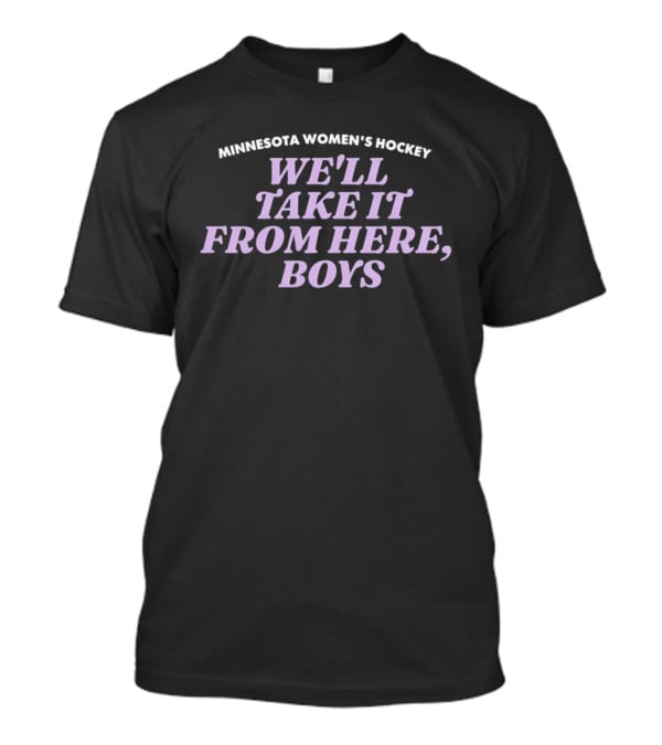 Minnesota Women's Hockey We'll Take It From Here Boys T-Shirt