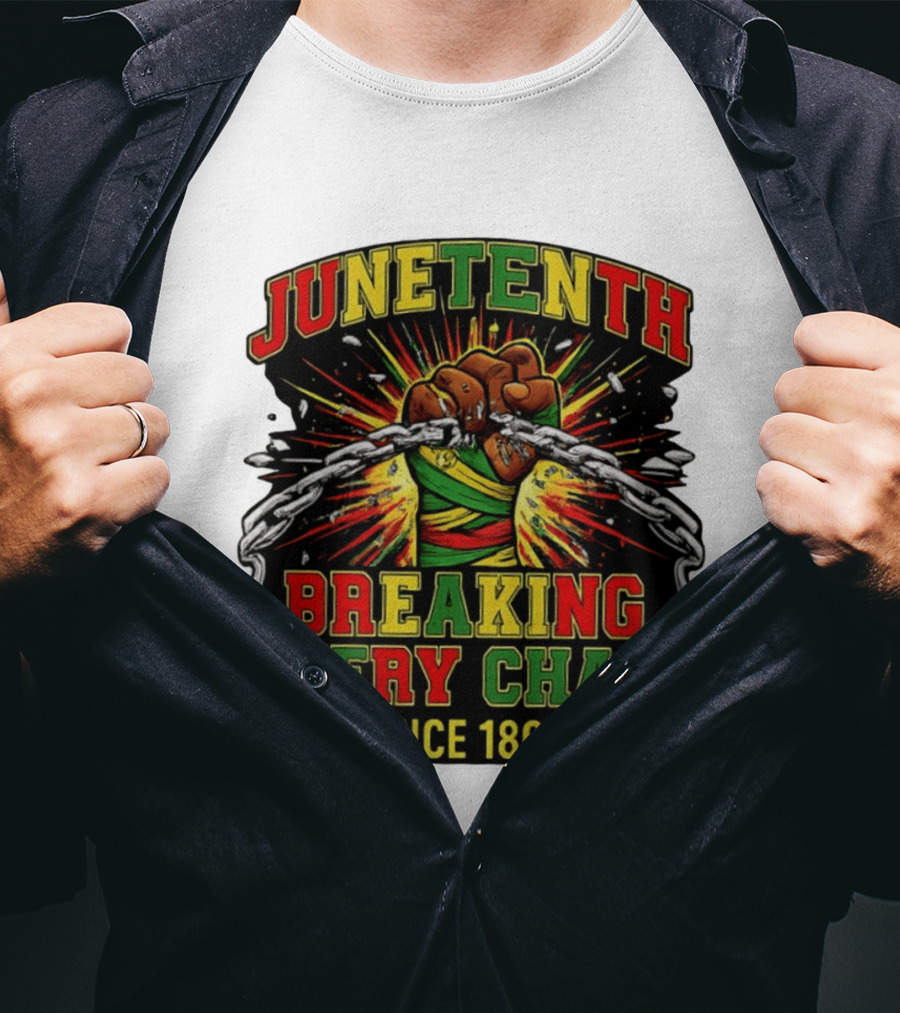 Juneteenth Breaking Every Chain Since 1865 Patriotic Fist And Chains T-Shirt