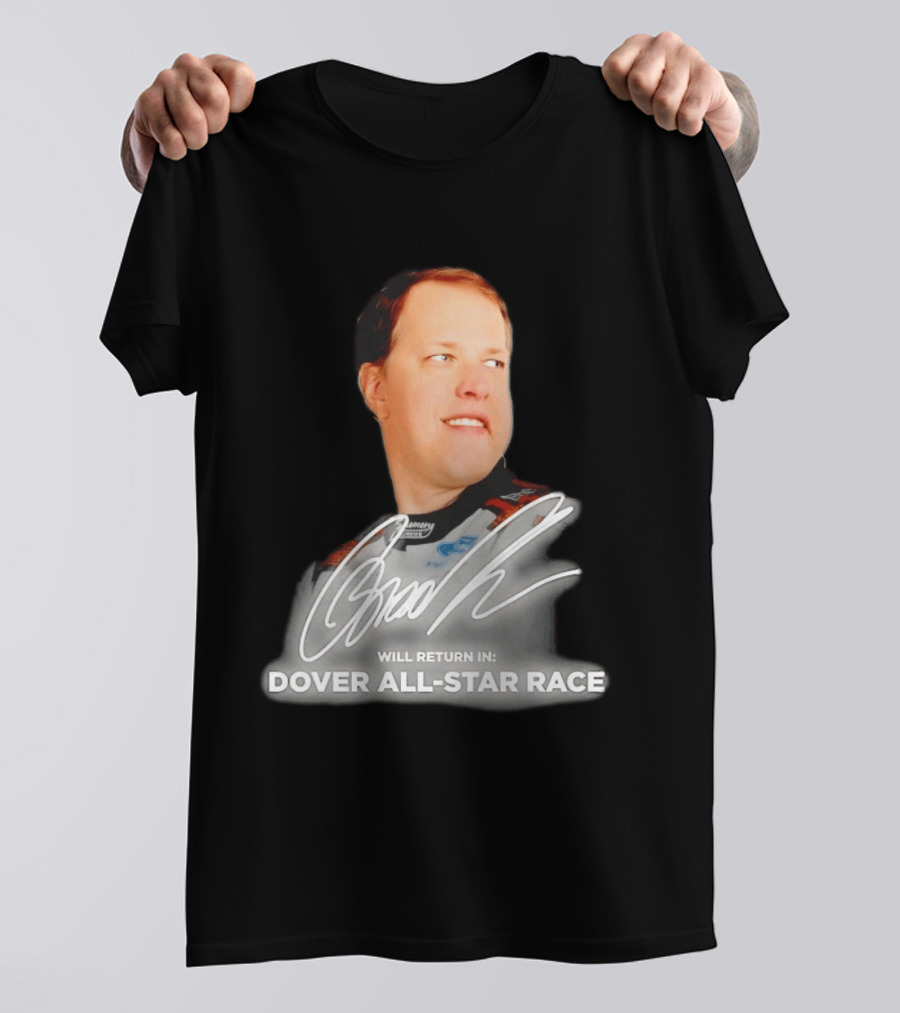 Brad Keselowski Signature Will Return Dover All Star Race T-Shirt