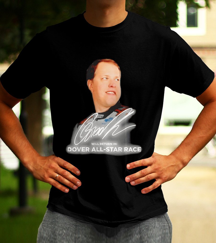 Brad Keselowski Signature Will Return Dover All Star Race T-Shirt