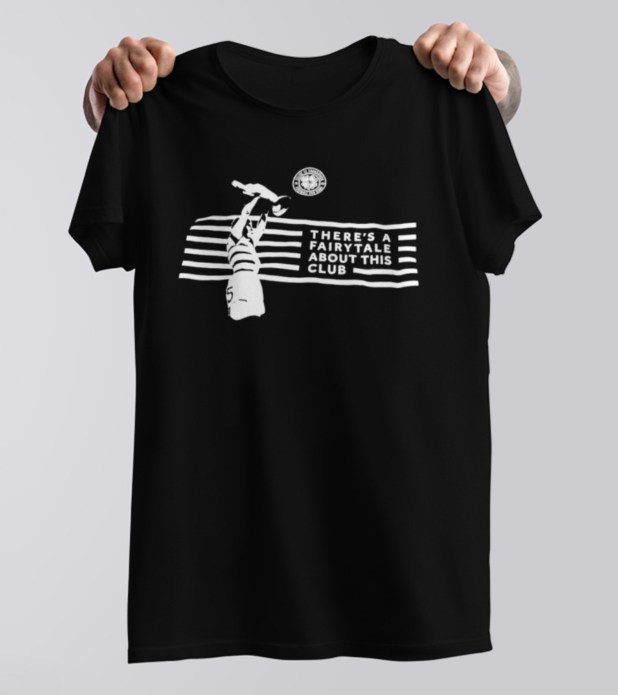 Celtic FC There's A Fairytale About This Club Iconic Hoops And Ball T-Shirt