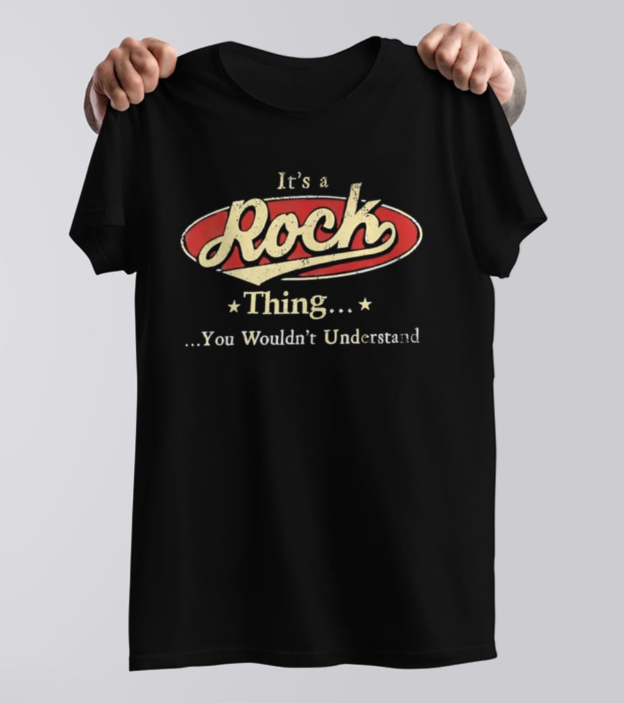 It's A Rock Thing You Wouldn't Understand T-Shirt