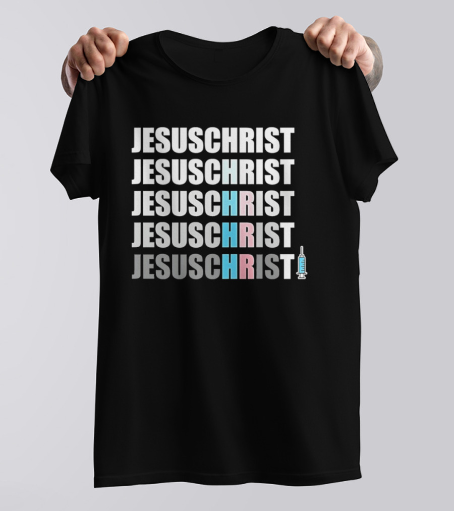 Jesus Christ HRT Transgender Support With Syringe T-Shirt