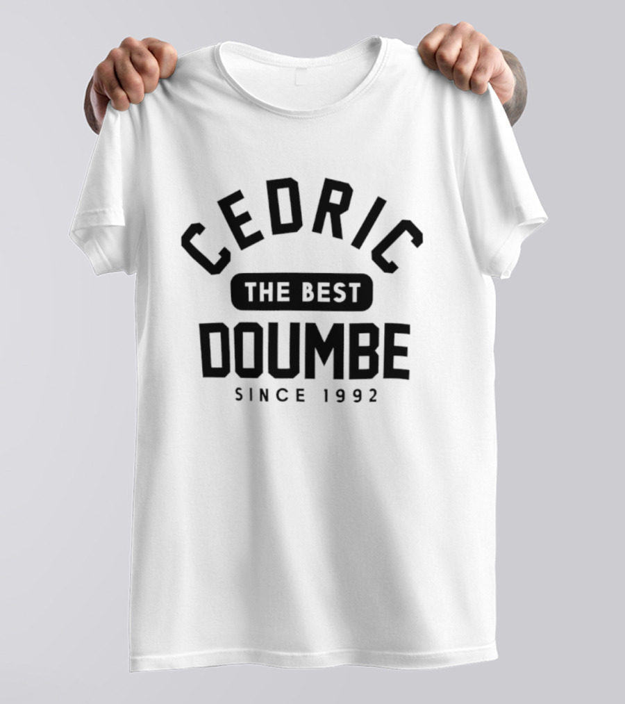 Cedric Doumbe The Best Since 1992 T-Shirt